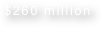 $260 million