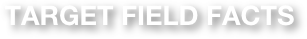 TARGET FIELD FACTS