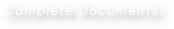 Complete Documents: